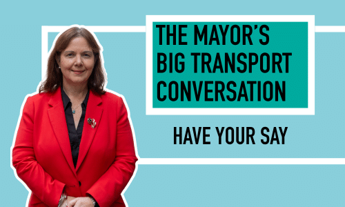 A graphic with a photo of Mayor Claire Ward. The text reads: The Mayor's Big Transport Conversation. Have your say.