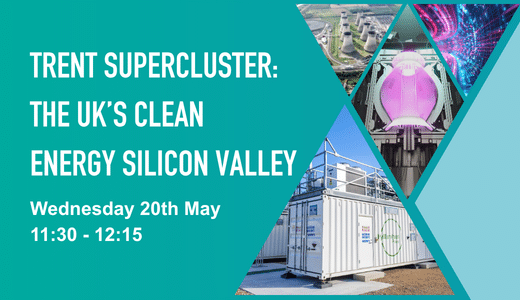 Graphic showing hydrogen production, STEP Fusion, Cottam power station. The text reads: The UK’s clean energy Silicon Valley, Wednesday 20th May, 11:30 - 12:15