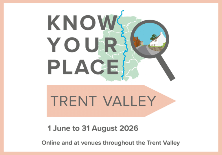 Illustration with a valley and a magnifying glass with a town shown. The text reads: Know Your Place Trent Valley, 1st June to 31st August 2026. Online and at venues throughout the Trent Valley.